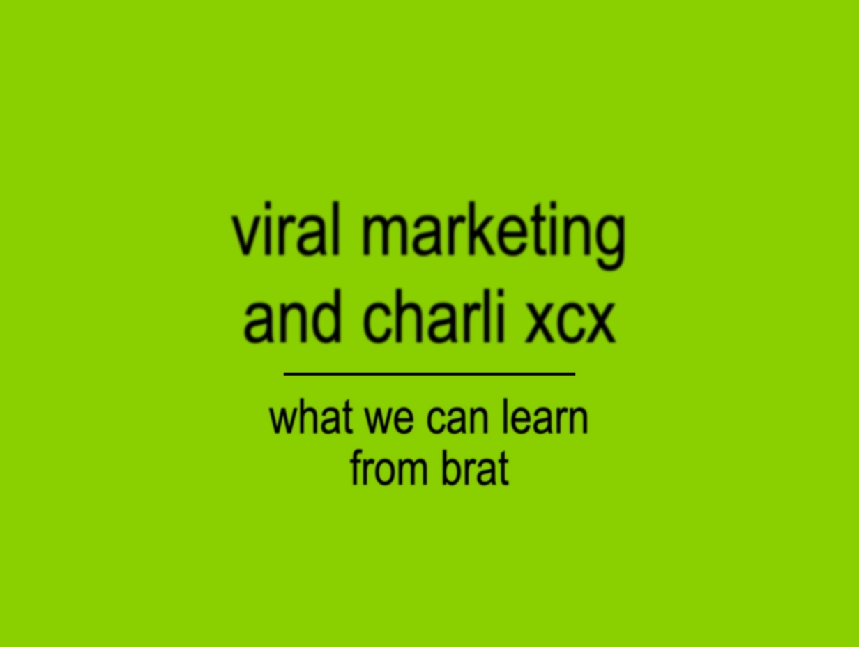 Viral Marketing and Charli XCX